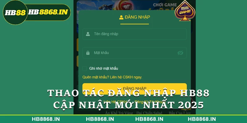 Thao tác đăng nhập HB88 cập nhật mới nhất 2025