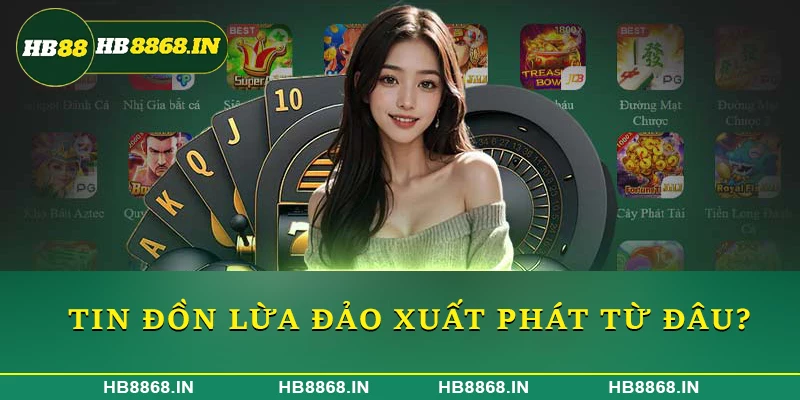 Tin đồn lừa đảo xuất phát từ đâu?