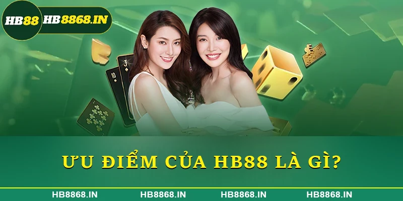 Ưu điểm của HB88 là gì?